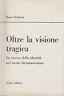 Oltre La Visione Tragica