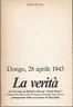 La verità. Dongo, 28 Aprile 1945