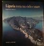 Liguria Terra Tra Cielo E Mare - Roberto Merlo - copertina