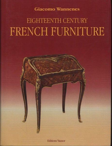 Eighteenth Century. French Furniture - Giacomo Wannenes - copertina