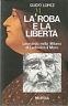 La Roba E La Libertà - Guido Lopez - copertina