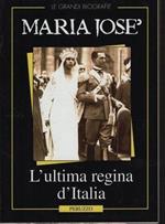 Maria Josè. L'ultima regina d'Italia