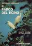 Il Parco del Ticino - Giuseppe Bogliani - copertina