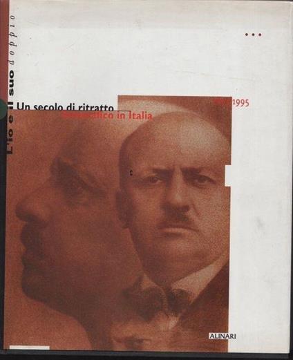 L' io e il suo doppio. Un secolo di ritratto fotografico in Italia. 1895/1995 - Zannier - copertina