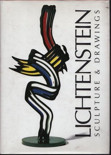 Lichtenstein: sculpture & drawings - copertina