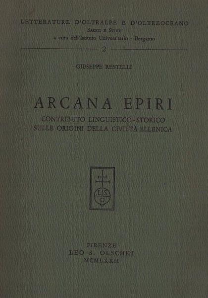 Arcana Epiri. Contributo linguistico-storico sulle origini della civiltà ellenica