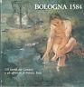 Bologna 1584. Gli Esordi Dei Carracci E Gli Affreschi Di Palazzo Fava