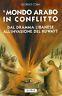 Il mondo arabo in conflitto. Dal dramma libanese all'invasione del Kuwayt - Georges Corm - copertina