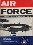 Air force. A pictorial history of american airpower - Martin Caidin - copertina