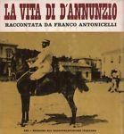 La vita di D'Annunzio raccontata da Franco Antonicelli - Franco Antonicelli - copertina