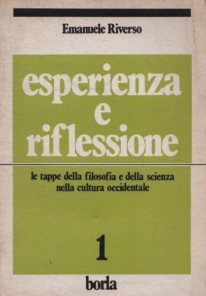Esperienza e riflessione. Le tappe della filosofia e della scienza nella cultura occidentale - Emanuele Riverso - copertina