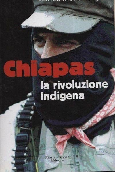 Chiapas. La rivoluzione indigena