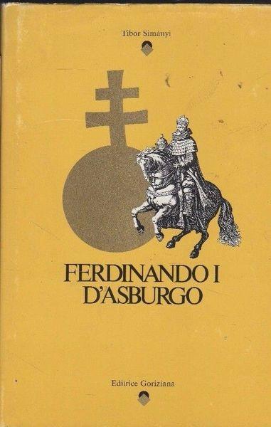Ferdinando I D'Asburgo - Tibor Simanyi - copertina