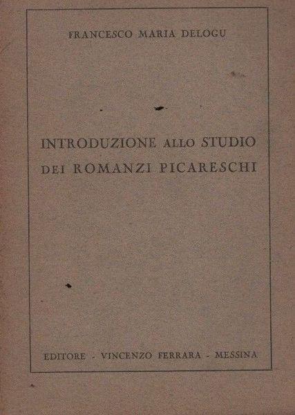 Introduzione allo studio dei romanzi picareschi - Giuseppe De Logu - copertina