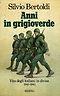 Anni in grigioverde. Vita degli italiani in divisa. 1940 - 1943