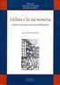 Milano e la sua memoria. Valorizzazione di un patrimonio bibliografico