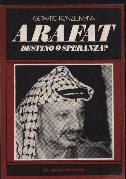 Arafat. Destino o speranza? - Gerhard Konzelmann - copertina