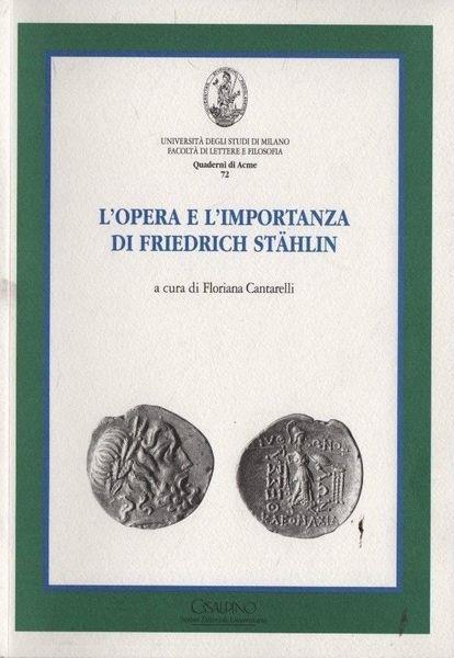 L' opera e l'importanza di Friedrich Stahlin - Cantarelli - copertina