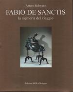 Fabio De Sanctis. La memoria del viaggio-The memory of the journey