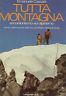 Tutta Montagna. Escursionismo - Sci - Alpinismo