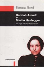 Hannah Arendt e Martin Heidegger. Alle origini della filosofia occidentale