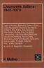 L' economia italiana: 1945 - 1970
