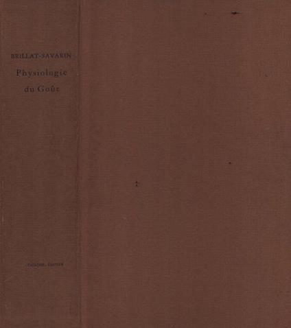Physiologie du Gout. 2 voll - Jean-Anthelme Brillat Savarin - copertina