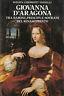 Giovanna d'Aragona. Tra baroni, principi e sovrani del Rinascimento - Donata Chiomenti Vassalli - copertina