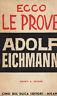 Ecco Le Prove. Adolf Eichmann
