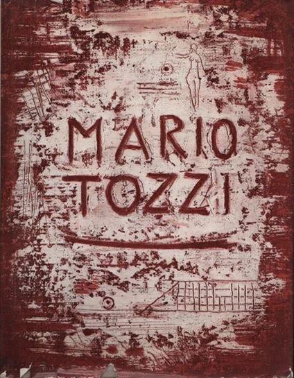 Mario Tozzi. La vita e l'opera - Marco Valsecchi - copertina