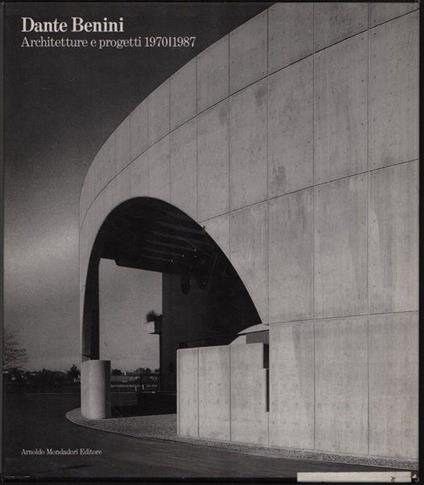 Dante Benini. Architetture e progetti 1970/1987 - Giampiero Bosoni - copertina