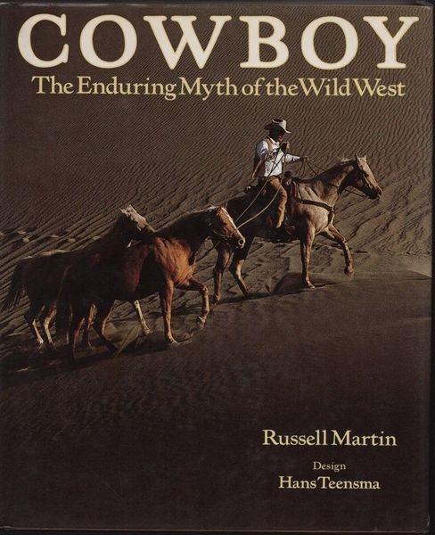Cowboy. The enduring myth of the Wild West