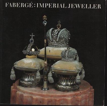 Fabergé: imperial jeweller - copertina