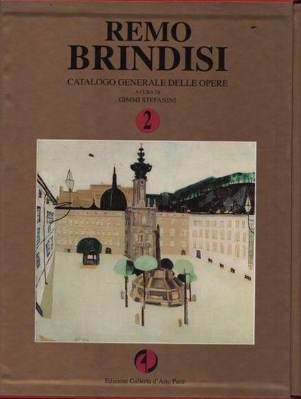 Remo Brindisi. Catalogo generale delle opere. Volume secondo - Stefanini - copertina