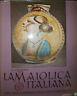 La Maiolica Italiana - Gian Luca Liverani - copertina