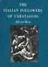The italian followers of Caravaggio (Volume I)