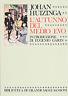 L' Autunno Del Medio Evo