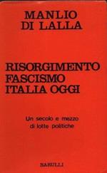 Risorgimento fascismo Italia oggi
