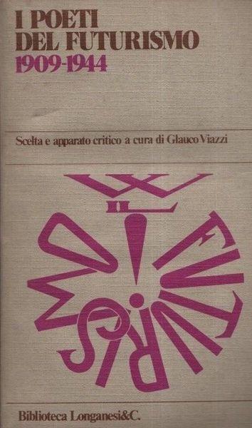 I poeti del futurismo 1909-1944 - Luciano Viazzi - copertina