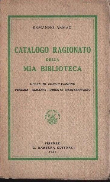 Catalogo ragionato della mia biblioteca - Ermanno Armao - copertina
