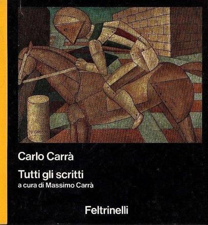 Carlo Carrà. Tutti gli scritti - Massimo Carrà - copertina