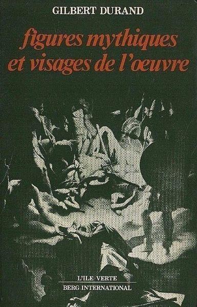 Figures mythiques et visages de oeuvre - Gilbert Durand - copertina