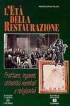 L' età della restaurazione. Fratture, inganni, ottusità mentali e religiosità