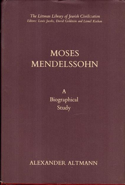 Moses Mendelssohn. A Biographical Study - A. Altmann - copertina