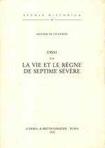 Essai sur la vie et le règne de Septime Sévère (rist. anast. 1874)