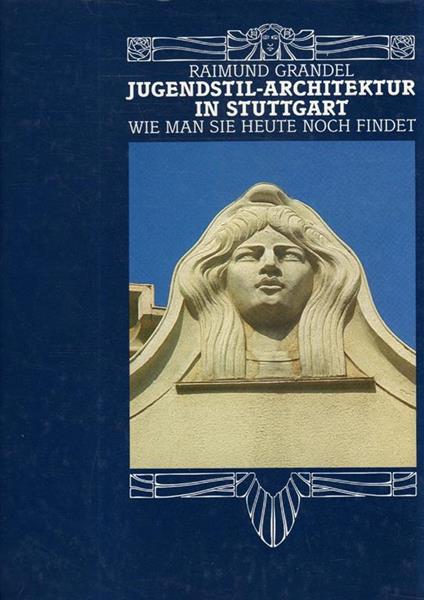 Jugendstil-Architektur in Stuttgart : wie man sie heute noch findet - copertina