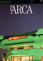 L' Arca. Rivista internazionale di architettura, design e comunicazione visiva. The international magazine of architecture design and visual comunication N. 14
