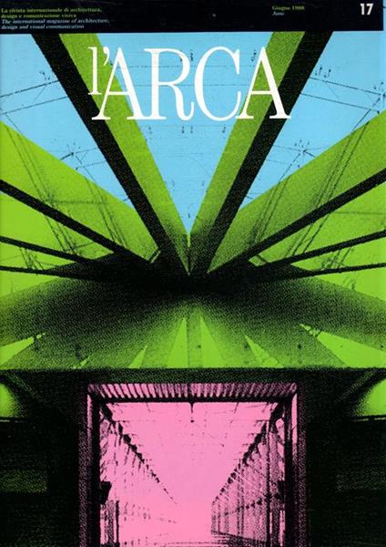 L' Arca. Rivista internazionale di architettura, design e comunicazione visiva. The international magazine of architecture design and visual comunication N. 17 - copertina