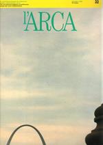 L' Arca. Rivista internazionale di architettura, design e comunicazione visiva. The international magazine of architecture design and visual comunication N. 32