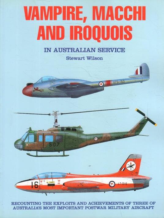 Vampire, Macchi and Iroquois in Australian Service - Simon Wilson - copertina